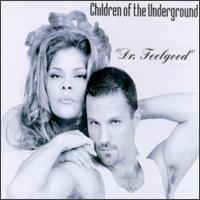 Dr. Feelgood von Children of the Underground