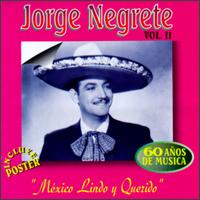 60 Anos de Musica, Vol. 2: Mexico Lindo Y Querido von Jorge Negrete