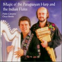 Magic of the Paraguayan Harp & Indian Flutes von Pablo Cárcamo