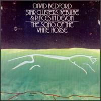 Bedford: Star Clusters, Nebulae & Places in Devon;The Song of the White Horse von David Bedford