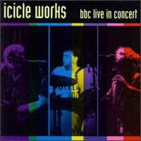 BBC Live in Concert von Icicle Works