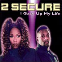 I Gave up My Life [6 Tracks] von 2 Secure