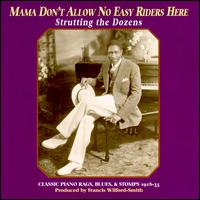 Mama Don't Allow No Easy Riders Here: Strutting Dozens - Rags Blues Stomps 1923-1936 von Various Artists