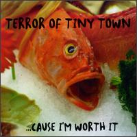 Cause I'm Worth It von Terror of Tiny Town