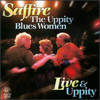 Live and Uppity von Saffire -- The Uppity Blues Women