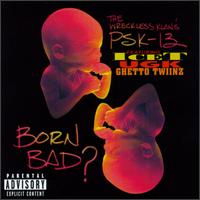 Born Bad? von PSK-13