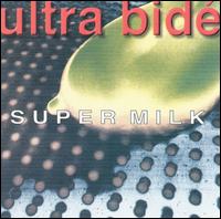 Super Milk von Ultra Bidé