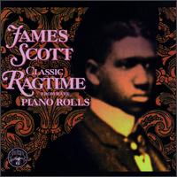 Classic Ragtime from Rare Piano Rolls [Biograph] von James Scott