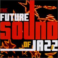 Future Sound of Jazz, Vol. 3 [Instinct] von Various Artists