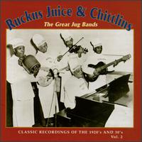 Ruckus Juice & Chitlins, Vol. 2: The Great Jug Bands von Various Artists