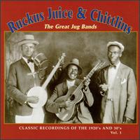 Ruckus Juice & Chitlins, Vol. 1: The Great Jug Bands von Various Artists