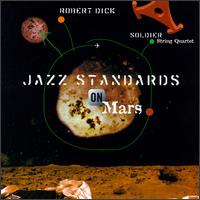 Jazz Standards on Mars von Robert Dick