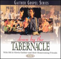 Down by the Tabernacle von Bill & Gloria Gaither