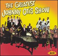 Greatest Johnny Otis Show von Johnny Otis