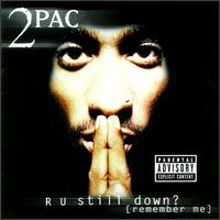 R U Still Down? (Remember Me) von 2Pac