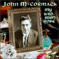 My Wild Irish Rose von John McCormack