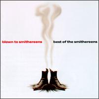 Blown to Smithereens: The Best of the Smithereens von The Smithereens