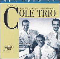 Best of the Nat King Cole Trio: The Vocal Classics, Vol. 2 (1947-1950) von Nat King Cole