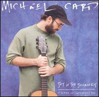 Joy in the Journey: 10 Years of Greatest Hits von Michael Card