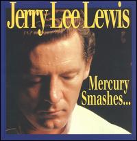 Mercury Smashes...And Rockin' Sessions von Jerry Lee Lewis