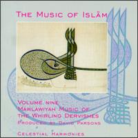 Music of Islam, Vol. 9: Mawlawiyah Music of the Whirling Dervishes von Galata Mevlevi