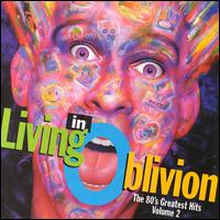 Living in Oblivion: The 80's Greatest Hits, Vol. 2 von Various Artists