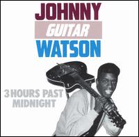 3 Hours Past Midnight von Johnny "Guitar" Watson