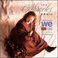 We Are His Miracles von The Miracles Choir