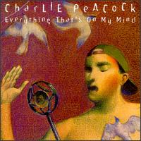 Everything That's on My Mind von Charlie Peacock