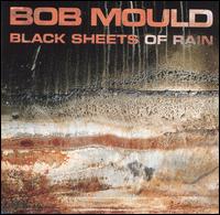 Black Sheets of Rain von Bob Mould