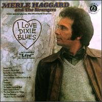 I Love Dixie Blues...So I Recorded Live in New Orleans von Merle Haggard