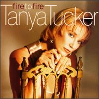 Fire to Fire von Tanya Tucker
