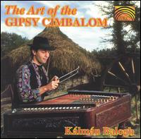 Art of the Gipsy Cimbalom von Kálmán Balogh
