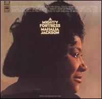 Mighty Fortress von Mahalia Jackson