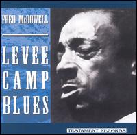 Levee Camp Blues von Mississippi Fred McDowell