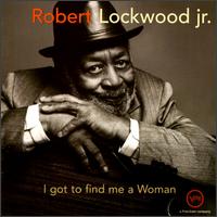 I Got to Find Me a Woman von Robert Lockwood, Jr.