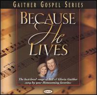 Because He Lives von Bill & Gloria Gaither