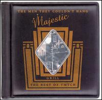 Majestic Grill: The Best of the Men They Couldn't Hang von The Men They Couldn't Hang