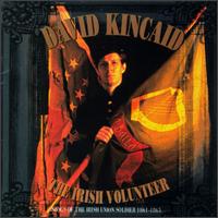 Irish Volunteer: Songs of Union Soldiers 1860-1965 von David Kincaid