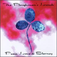 Peace, Love & Blarney von The Ploughman's Lunch