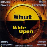 Shut Wide Open von Bruce Getz
