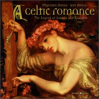 Celtic Romance: The Legend of Lladain and Curithur von Mychael Danna & Jeff Danna