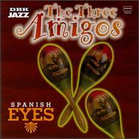 Spanish Eyes von The Three Amigos