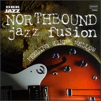 Feeling Kinda Mellow von Northbound Jazz Fusion
