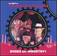 Shoes for Industry! The Best of the Firesign Theatre von Firesign Theatre