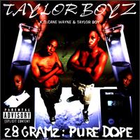 28 Gramz: Pure Dope von Taylor Boyz