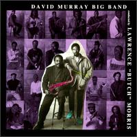 David Murray Big Band, Conducted by Lawrence "Butch" Morris von David Murray