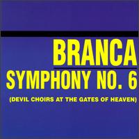 Symphony No. 6 (Devil Choirs at the Gates of Heaven) von Glenn Branca