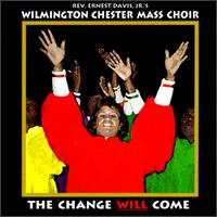 Change Will Come von Wilmington Chester Mass Choir