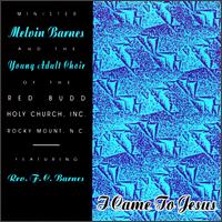 I Come to Jesus von Melvin Barnes